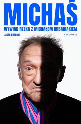 Okładka książki Michaś. Wywiad rzeka z Michałem Urbaniakiem