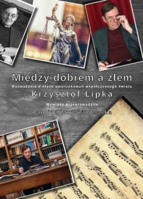 Między dobrem a złem (w.kolorowe). Autor: Krzysztof Lipka. SmakLiter.pl Okładka książki Między dobrem a złem (w.kolorowe)