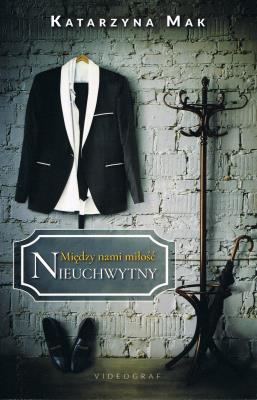 Między nami miłość Tom 2 Nieuchwytny. Autor: Katarzyna Mak. SmakLiter.pl Okładka książki Między nami miłość Tom 2 Nieuchwytny