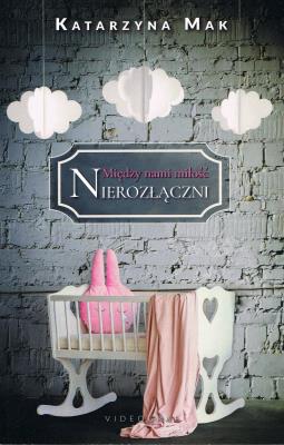 Okładka książki Między nami miłość Tom 3 Nierozłączni