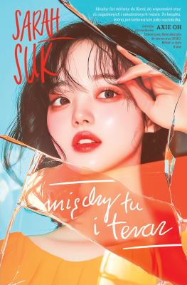 Między tu i teraz. Autor: Suk Sarah. SmakLiter.pl Okładka książki Między tu i teraz