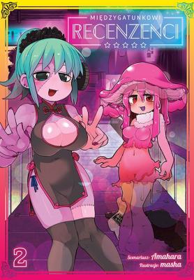 Międzygatunkowi recenzenci. Tom 2. Autor: Amahara, Masha. SmakLiter.pl Okładka książki Międzygatunkowi recenzenci. Tom 2