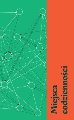 Miejsca codzienności. Autor:   Praca zbiorowa. SmakLiter.pl Okładka książki Miejsca codzienności