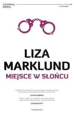 Miejsce w słońcu wyd. 2022. Autor: Liza Marklund. SmakLiter.pl Okładka książki Miejsce w słońcu wyd. 2022