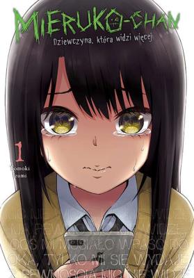 Mieruko-chan. Dziewczyna, która widzi więcej. Tom 1. Autor: Tomoki Izumi. SmakLiter.pl Okładka książki Mieruko-chan. Dziewczyna, która widzi więcej. Tom 1