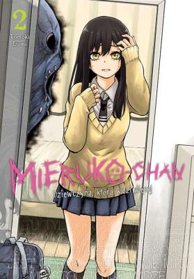 Mieruko-chan. Dziewczyna, która widzi więcej. Tom 2. Autor: Tomoki Izumi. SmakLiter.pl Okładka książki Mieruko-chan. Dziewczyna, która widzi więcej. Tom 2