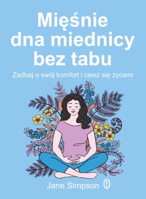 Okładka książki Mięśnie dna miednicy bez tabu