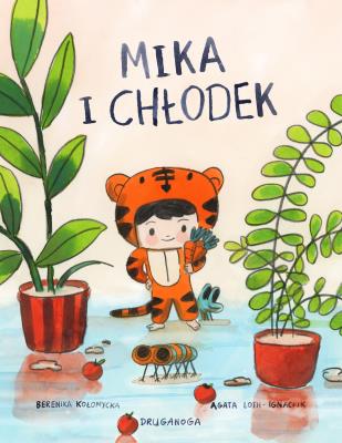 Mika i Chłodek. Arcygroźne domostwory. Autor: Kołomycka Berenika, Agata Loth-Iganciuk. SmakLiter.pl Okładka książki Mika i Chłodek. Arcygroźne domostwory