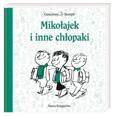 Mikołajek i inne chłopaki. Autor: René Goscinny, Sempe Jean-Jacques. SmakLiter.pl Okładka książki Mikołajek i inne chłopaki