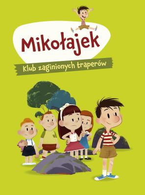 Mikołajek. Klub zaginionych traperów. Autor: Marjorie Demaria, Natalia Zmaczyńska. SmakLiter.pl Okładka książki Mikołajek. Klub zaginionych traperów