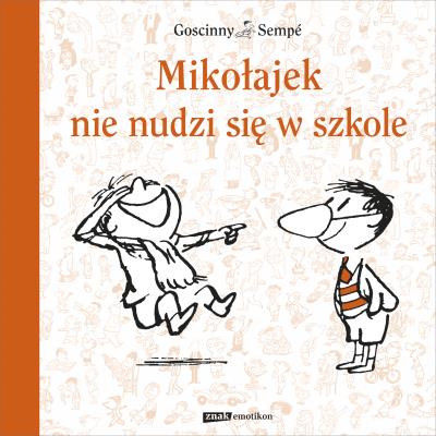 Okładka książki Mikołajek nie nudzi się w szkole