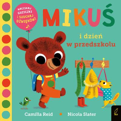 Mikuś i dzień w przedszkolu. Autor: Reid Camilla. SmakLiter.pl Okładka książki Mikuś i dzień w przedszkolu