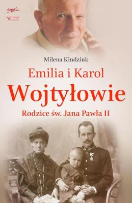 Okładka książki Milena Kindziuk. Rodzice św. Jana Pawła II