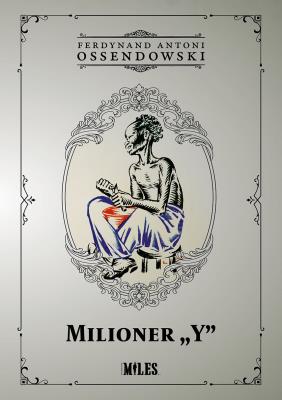 Milioner “Y”. Autor: Ossendowski Antoni Ferdynand. SmakLiter.pl Okładka książki Milioner “Y”