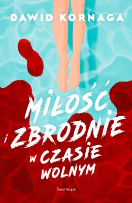 Okładka książki Miłość i zbrodnie w czasie wolnym