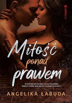 Miłość ponad prawem. Autor: Łabuda Angelika. SmakLiter.pl Okładka książki Miłość ponad prawem