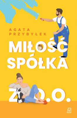 Miłość sp. z o.o.. Autor: Agata Przybyłek. SmakLiter.pl Okładka książki Miłość sp. z o.o.