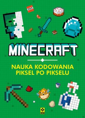 Minecraft Nauka kodowania piksel po pikselu. Autor: Subbotin Vladimir. SmakLiter.pl Okładka książki Minecraft Nauka kodowania piksel po pikselu