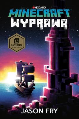Minecraft. Wyprawa. Autor: Jason Fry, Ewa Ziembińska. SmakLiter.pl Okładka książki Minecraft. Wyprawa
