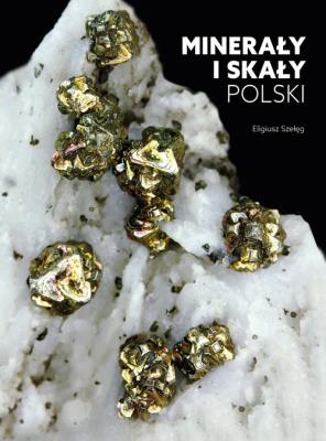 Minerały i skały Polski. Autor: Eligiusz Szełęg. SmakLiter.pl Okładka książki Minerały i skały Polski