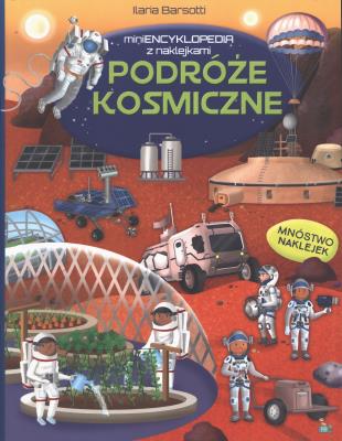 Miniencyklopedia. Podróże kosmiczne. Autor:   Praca zbiorowa. SmakLiter.pl Okładka książki Miniencyklopedia. Podróże kosmiczne