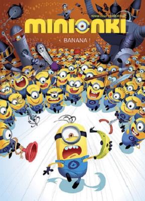 Minionki - 1 - Banana!. Autor: Didier Ah-Koon, Collin Renaud. SmakLiter.pl Okładka książki Minionki - 1 - Banana!