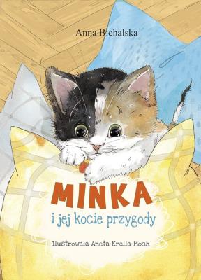 Minka i jej kocie przygody. Autor: Bichalska Anna, Aneta Krella-Moch. SmakLiter.pl Okładka książki Minka i jej kocie przygody