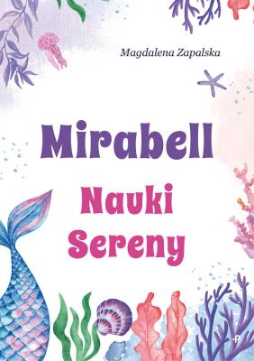 Mirabell. Nauki Sereny. Autor: Zapalska Magdalena. SmakLiter.pl Okładka książki Mirabell. Nauki Sereny