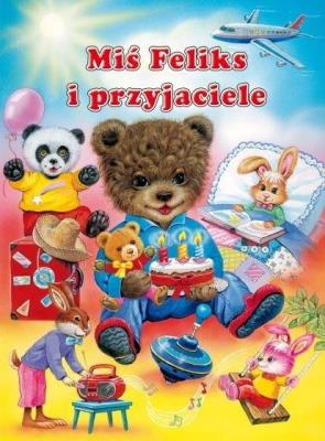 Okładka książki Miś Feliks i przyjaciele