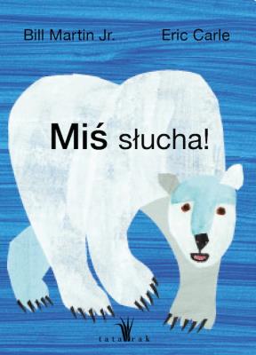 Miś słucha wyd. 2024. Autor: Carle Eric, Bill Martin Jr.. SmakLiter.pl Okładka książki Miś słucha wyd. 2024