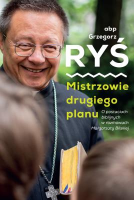 Mistrzowie drugiego planu.. Autor: Grzegorz Ryś. SmakLiter.pl Okładka książki Mistrzowie drugiego planu.