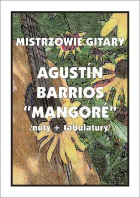Mistrzowie gitary. Agustin Barrios ''Mangore. Autor: M. Pawełek. SmakLiter.pl Okładka książki Mistrzowie gitary. Agustin Barrios ''Mangore