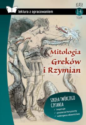 Mitologia Greków i Rzymian. Lektura z opracowaniem. Autor: Opracowanie Izabela Sieranc. SmakLiter.pl Okładka książki Mitologia Greków i Rzymian. Lektura z opracowaniem