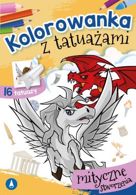 Mityczne stworzenia. Kolorowanka z tatuażami. Autor: Opracowanie zbiorowe. SmakLiter.pl Okładka książki Mityczne stworzenia. Kolorowanka z tatuażami