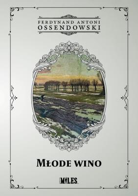 Młode wino. Autor: Ossendowski Antoni Ferdynand. SmakLiter.pl Okładka książki Młode wino