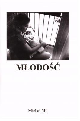 Młodość. Autor: Michał Mil. SmakLiter.pl Okładka książki Młodość