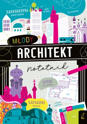 Młody architekt. Notatnik. Autor: James Alice. SmakLiter.pl Okładka książki Młody architekt. Notatnik