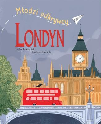 Młodzi Odkrywcy - Londyn. Autor: Daniela Celli. SmakLiter.pl Okładka książki Młodzi Odkrywcy - Londyn