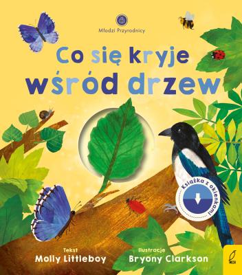 Młodzi przyrodnicy. Co się kryje wśród drzew. Autor: Littleboy Molly. SmakLiter.pl Okładka książki Młodzi przyrodnicy. Co się kryje wśród drzew