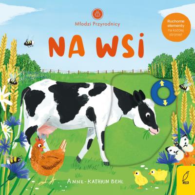 Młodzi przyrodnicy. Na wsi. Autor: Behl Anne-Kathrin. SmakLiter.pl Okładka książki Młodzi przyrodnicy. Na wsi