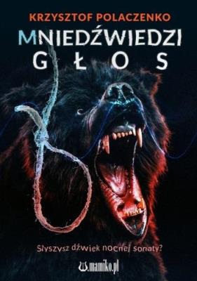 Mniedźwiedzi Głos. Autor: Krzysztof Polaczenko. SmakLiter.pl Okładka książki Mniedźwiedzi Głos