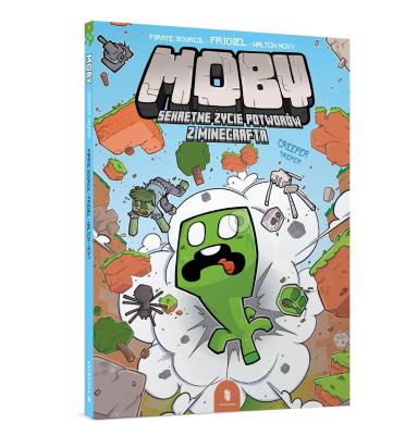 MOBS. Sekretne życie potworów z Minecrafta. Tom 1. Autor: Frigiel Pirate Sourcil. SmakLiter.pl Okładka książki MOBS. Sekretne życie potworów z Minecrafta. Tom 1