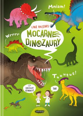 Mocarne dinozaury. Ale to wielkie!. Autor: Line Halsnes. SmakLiter.pl Okładka książki Mocarne dinozaury. Ale to wielkie!