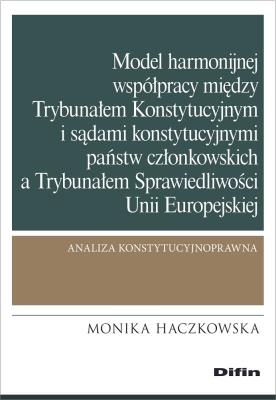 Okładka książki Model harmonijnej współpracy między Trybunałem..