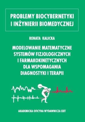 MODELOWANIE MATEMATYCZNE SYSTEMÓW FIZJOLOGICZN. Autor: KALICKA RENATA. SmakLiter.pl Okładka książki MODELOWANIE MATEMATYCZNE SYSTEMÓW FIZJOLOGICZN