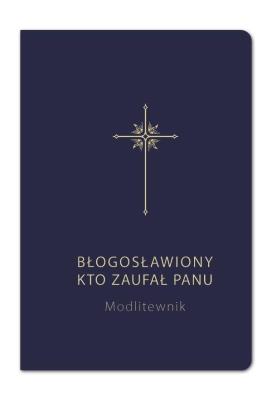Okładka książki Modlitewnik. Błogosławiony kto zaufał Panu granat