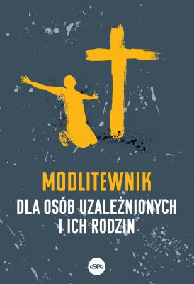 Okładka książki Modlitewnik dla osób uzależnionych i ich rodzin