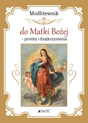 Modlitewnik do Matki Bożej. Autor: Hubert Wołącewicz. SmakLiter.pl Okładka książki Modlitewnik do Matki Bożej