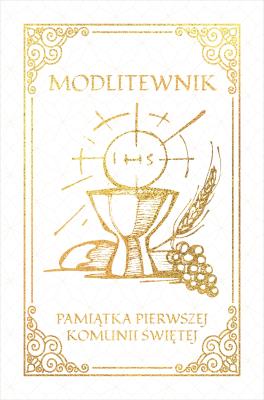 Modlitewnik. Pamiątka Pierwszej Komunii Świętej. Autor: Irena Brignull. SmakLiter.pl Okładka książki Modlitewnik. Pamiątka Pierwszej Komunii Świętej