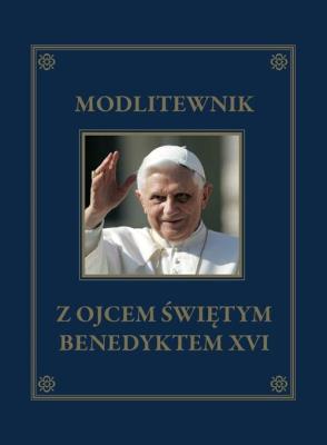 Okładka książki Modlitewnik z Ojcem Świętym Benedyktem XVI